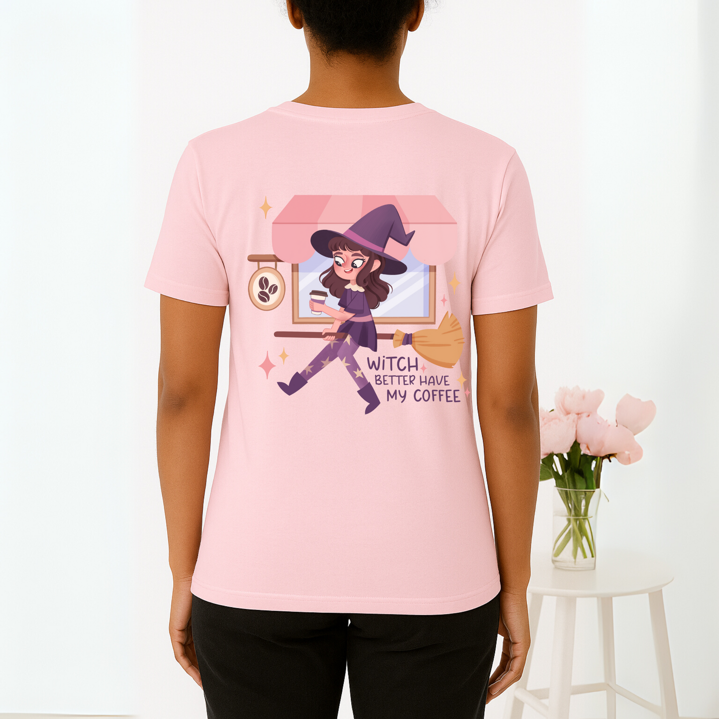 Witch Better Have My Coffee - TSHIRT