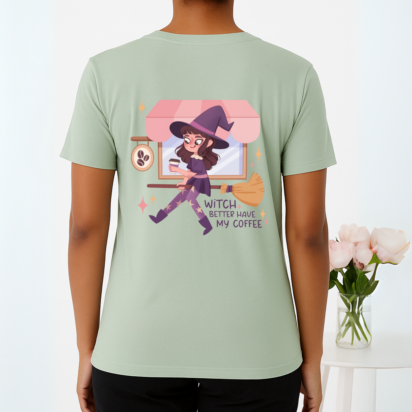 Witch Better Have My Coffee - TSHIRT
